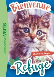 Bienvenue au refuge 01 - Chaton en danger