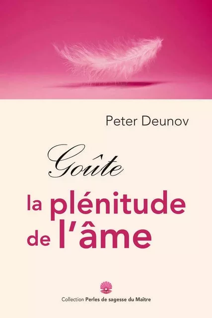 Goûte la plénitude de l’âme - Peter Deunov - ESSENIA