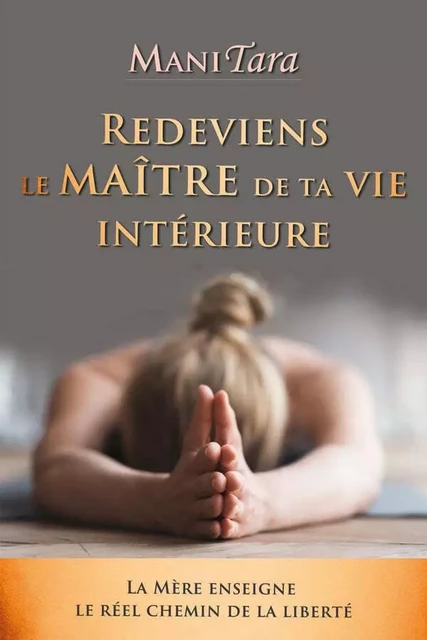 Redeviens le maître de ta vie intérieure -  Manitara - ESSENIA