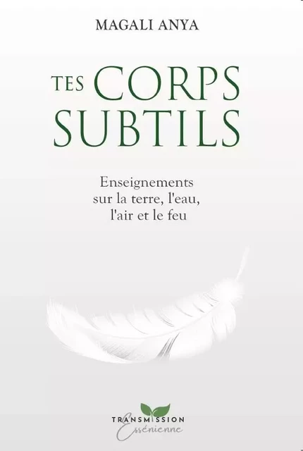 Tes corps subtils - Magali Anya - TRANSMISSION ES