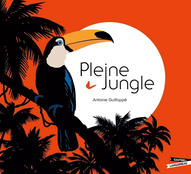 Pleine Jungle - Guilloppé Antoine - GAUTIER LANGU.