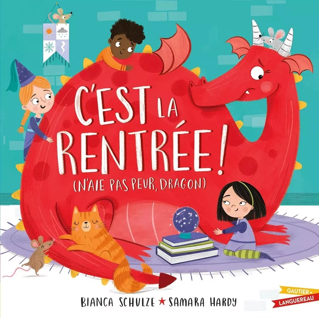 C'est la rentrée ! (n'aie pas peur, dragon) - BIANCA SCHULZE - GAUTIER LANGU.