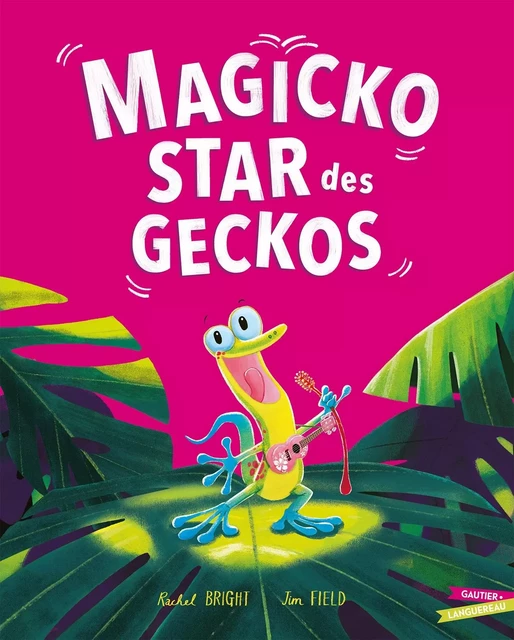 Magicko star des geckos - Rachel Bright - GAUTIER LANGU.