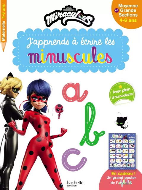 Miraculous - J'apprends à écrire les minuscules MS - GS (3-5 ans) -  - HACHETTE EDUC