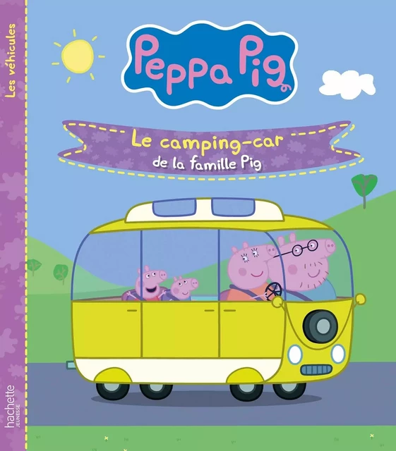 Peppa Pig - Le camping-car de la famille Pig -  - HACHETTE JEUN.