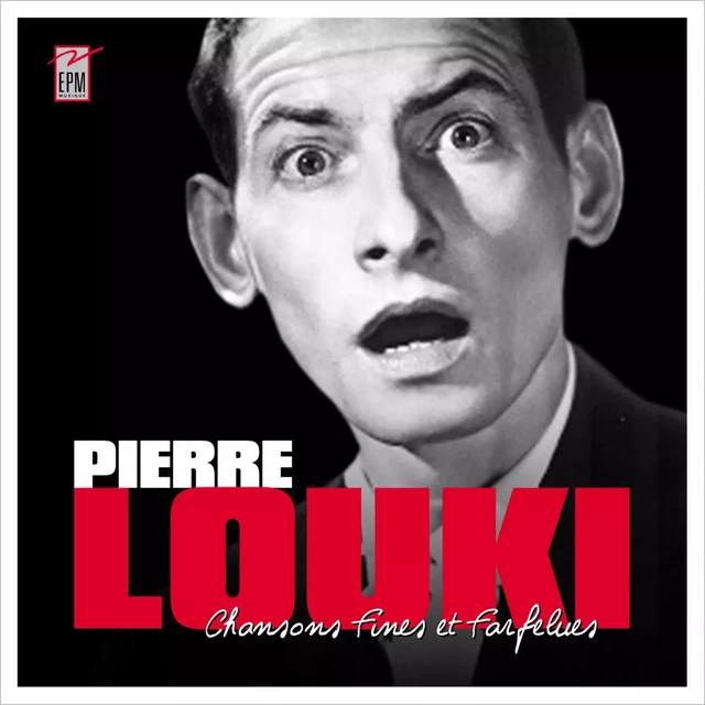 CHANSONS FINES ET FARFELUES - PIERRE LOUKI - EPM MARKETING