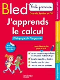 Bled Ecole primaire J'apprends le calcul  Grande Section et CP (Pédagogie de Singapour)