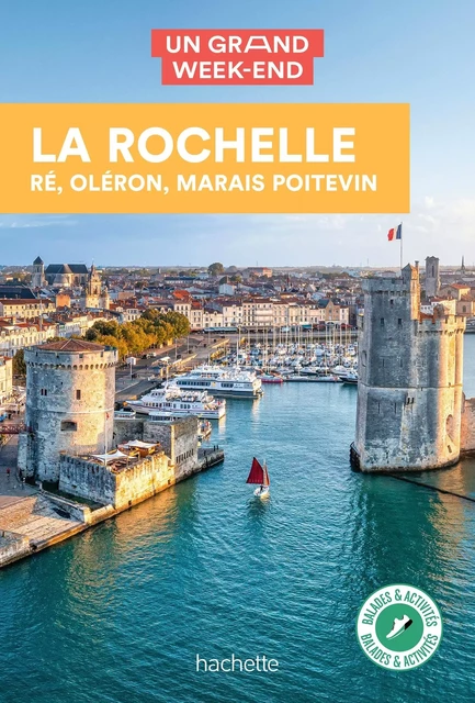 La Rochelle, Ré, Oléron Guide Un Grand Week-end -  Collectif auteurs - HACHETTE TOURI