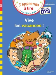 Sami et Julie- Spécial DYS (dyslexie) Vive les vacances !