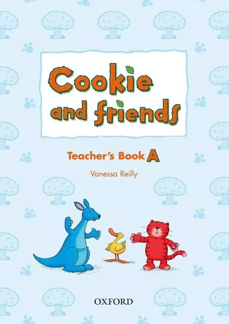 Cookie and Friends A: Teacher's Book -  Reilly, Vanessa - OXFORD