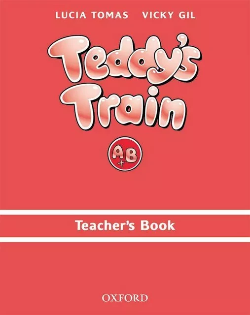 Teddy's Train: Teacher's Book -  Gil, Tomas - OXFORD