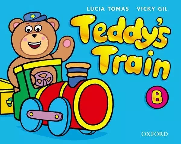 TEDDY'S TRAIN: ACTIVITY BOOK B -  Gil, Tomas - OXFORD UP ELT