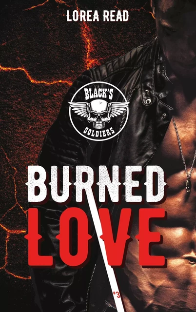 Black's soldiers T3 - Burned Love - Lorea READ - HACHETTE HLAB