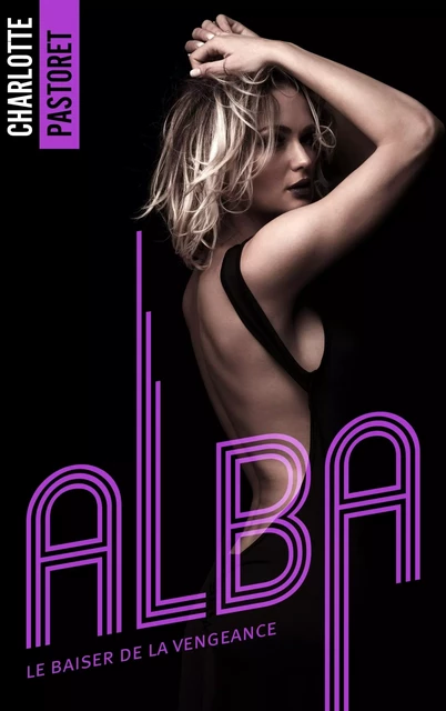 Alba, le baiser de la vengeance - Charlotte Pastoret - HACHETTE HLAB