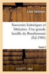 Souvenirs historiques et littéraires. Une grande famille du Bourbonnais. Partie 2