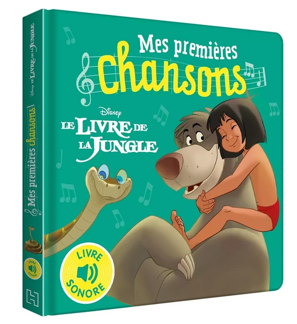 LE LIVRE DE LA JUNGLE - Mes Premières Chansons - Livre sonore - Disney -  Collectif - DISNEY HACHETTE