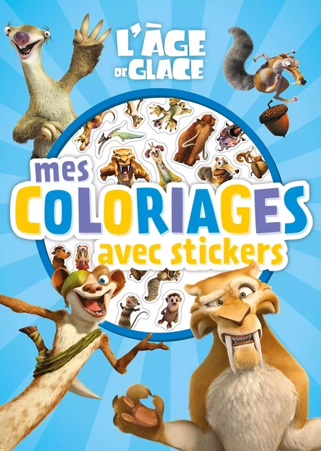 L'ÂGE DE GLACE - Mes coloriages avec stickers -  Collectif - DISNEY HACHETTE