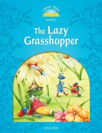 Classic Tales Second Edition 1: The Lazy Grass Hopper