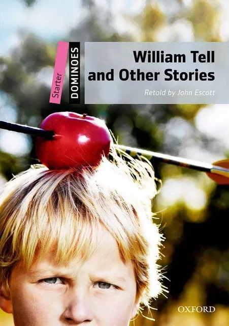 Dominoes, New Edition Starter: William Tell and Other Stories -  - OXFORD