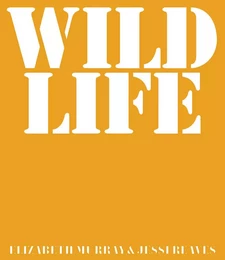 Jessi Reaves &  Elizabeth Murray Wild Life /anglais