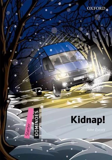 Kidnap! Starter Leve (Dominoes, 250 Headwords) -  Escott, John - OXFORD