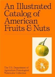 An Illustrated Catalogue of American Fruits & Nuts /anglais