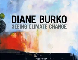 Diane Burko Seeing Climate Change /anglais