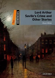 Dominoes, New Edition Level 2: Lord Arthur Savile's Crime and Other Stories