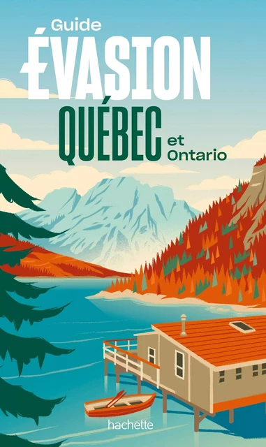 Québec et Ontario Guide Evasion -  Collectif - HACHETTE TOURI