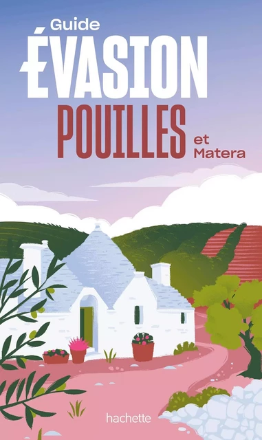 Pouilles et Matera Guide Evasion -  Collectif - HACHETTE TOURI