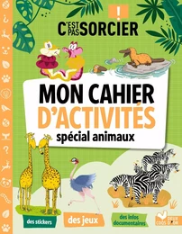 C'est pas sorcier - Mon cahier d'activités spécial animaux