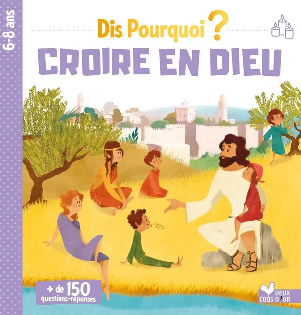 Dis pourquoi croire en Dieu - Caroline Pelissier, Virginie Aladjidi - DEUX COQS D OR