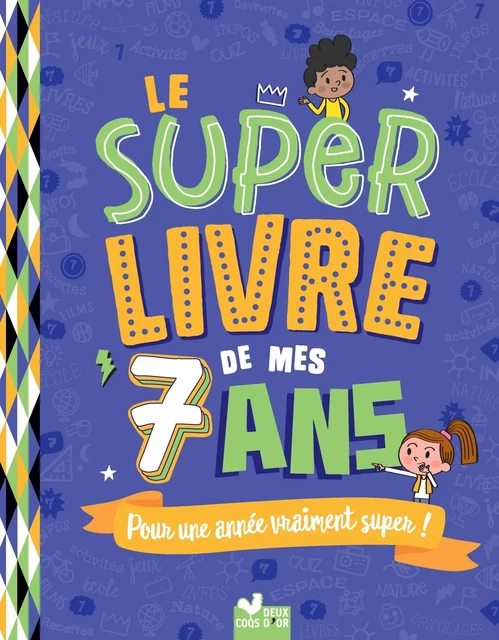 Le super livre de mes 7 ans - Sophie Blitman - DEUX COQS D OR