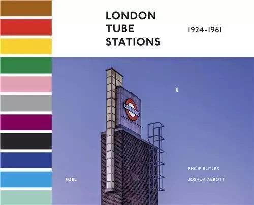 London Tube Stations 1924-1961 /anglais -  BUTLER PHILIP/ABBOTT - FUEL