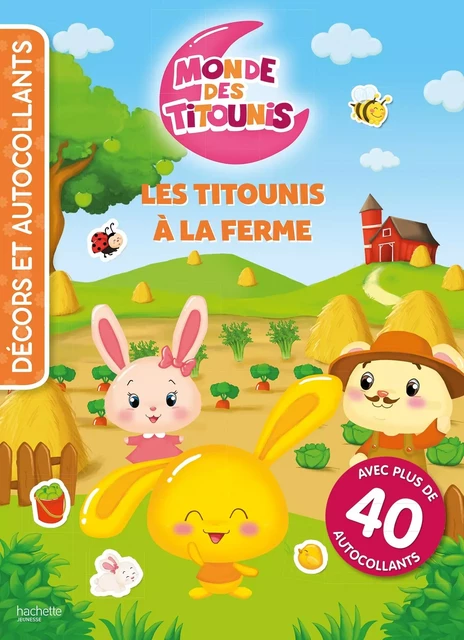 Titounis - Décors et autocollants - À la ferme -  - HACHETTE JEUN.