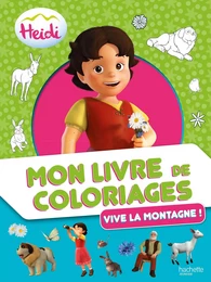 Heidi - Mon livre de coloriages - Vive la montagne !