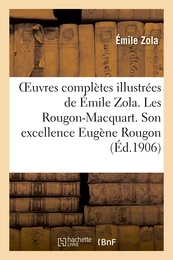 Oeuvres complètes illustrées de Émile Zola 1-20. Les Rougon-Macquart. Son excellence Eugène Rougon