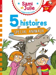 Sami et Julie Début de CP - 5 histoires Spécial animaux