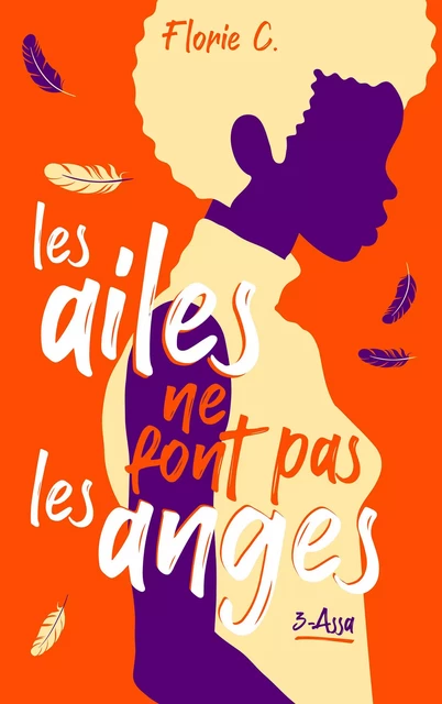 Les ailes ne font pas les anges - tome 3, Assa - Florie C. - HACHETTE HLAB