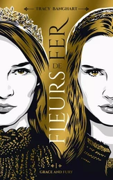 Grace and Fury - Tome 1 - Fleurs de fer