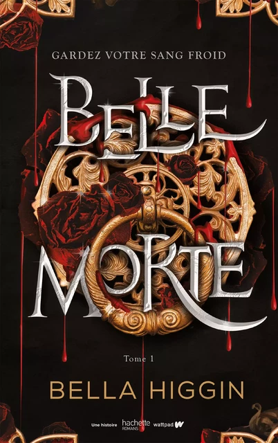 Belle morte - Tome 1 - Bella Higgin - HACHETTE ROMANS