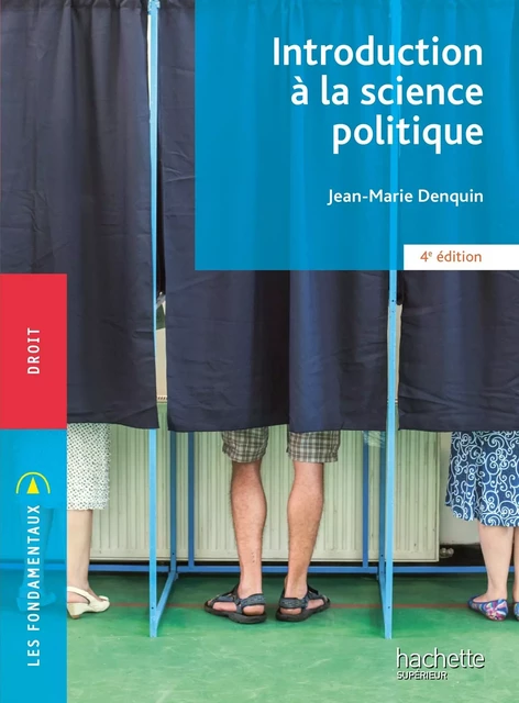 Les Fondamentaux - Introduction à la science politique - Jean-Marie Denquin - HACHETTE EDUC