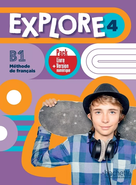 Explore 4 - Pack Livre de l'élève + Version numérique (B1) -  - HACHETTE FLE