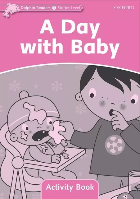 Dolphins Starter: A Day with Baby Activity Book -  - OXFORD