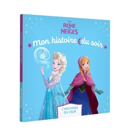 LA REINE DES NEIGES - Mon Histoire du soir - L'histoire du film - Disney