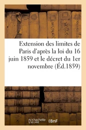 Extension des limites de Paris d'après la loi du 16 juin 1859 et le décret du 1er novembre de la