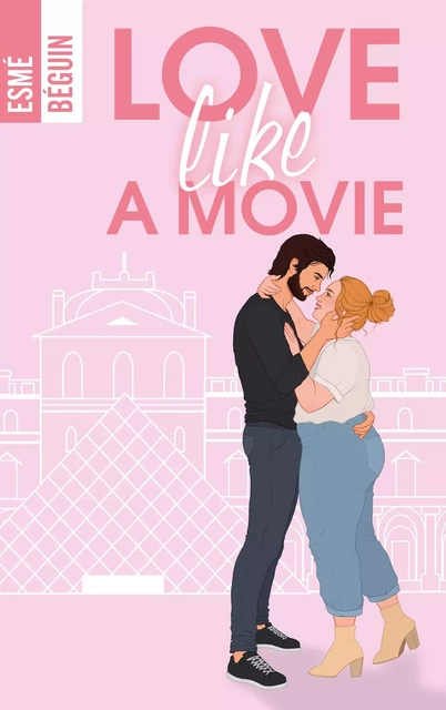 Love like a movie - Esmé Béguin - HACHETTE HLAB