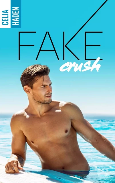 Fake Crush - Célia Haden - HACHETTE HLAB