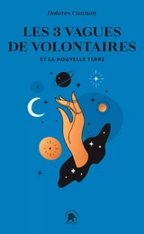 Les trois vagues de volontaires et la nouvelle terre