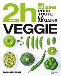 En 2h je cuisine Veggie pour toute la semaine